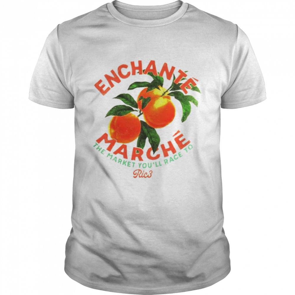 Enchante Marche the market you’ll race to ric3 shirt