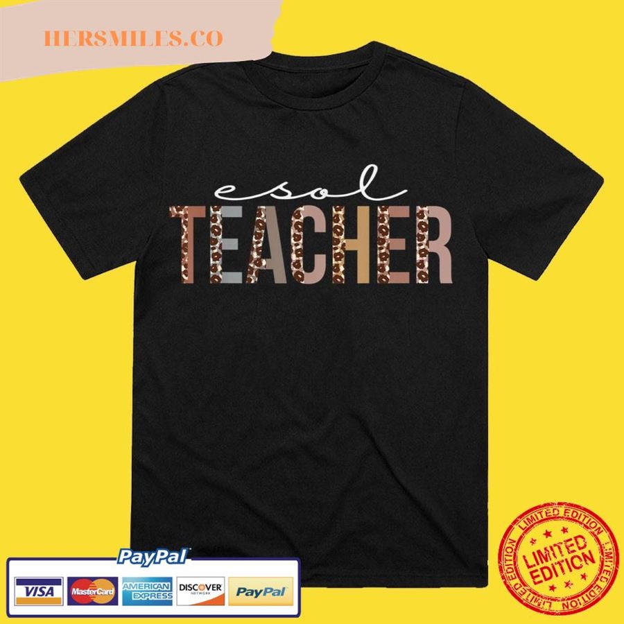 ESOL Teacher Leopard Appreciation Funny For Women For Work T-Shirt