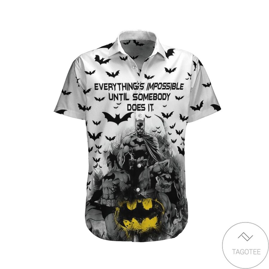 Everythings Impossible Until Someone Does It Batman Hawaiian Shirt