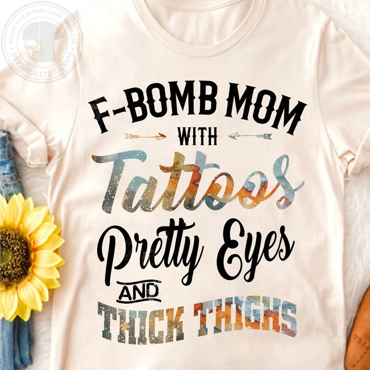 F-bomb mom with tattoo pretty eyes and thick thighs – Mother's day gift