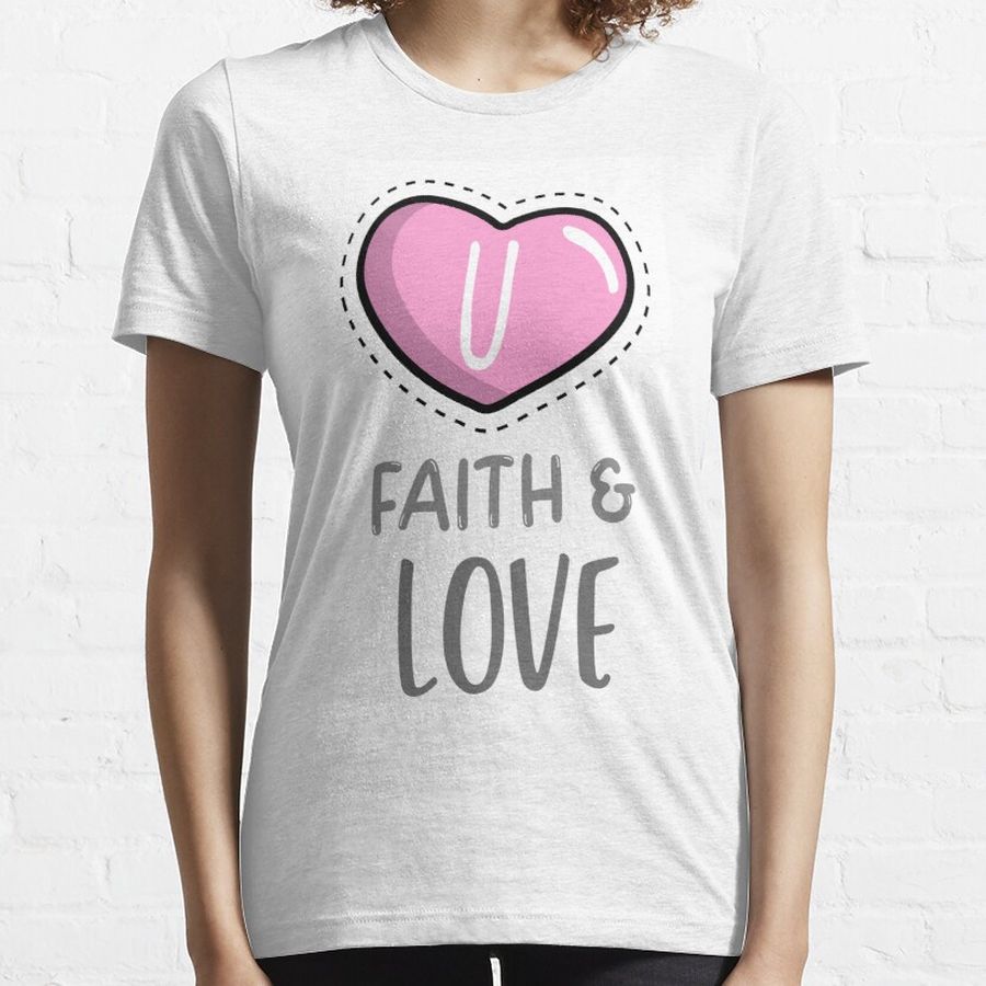 FAITH AND LOVE Essential T-Shirt