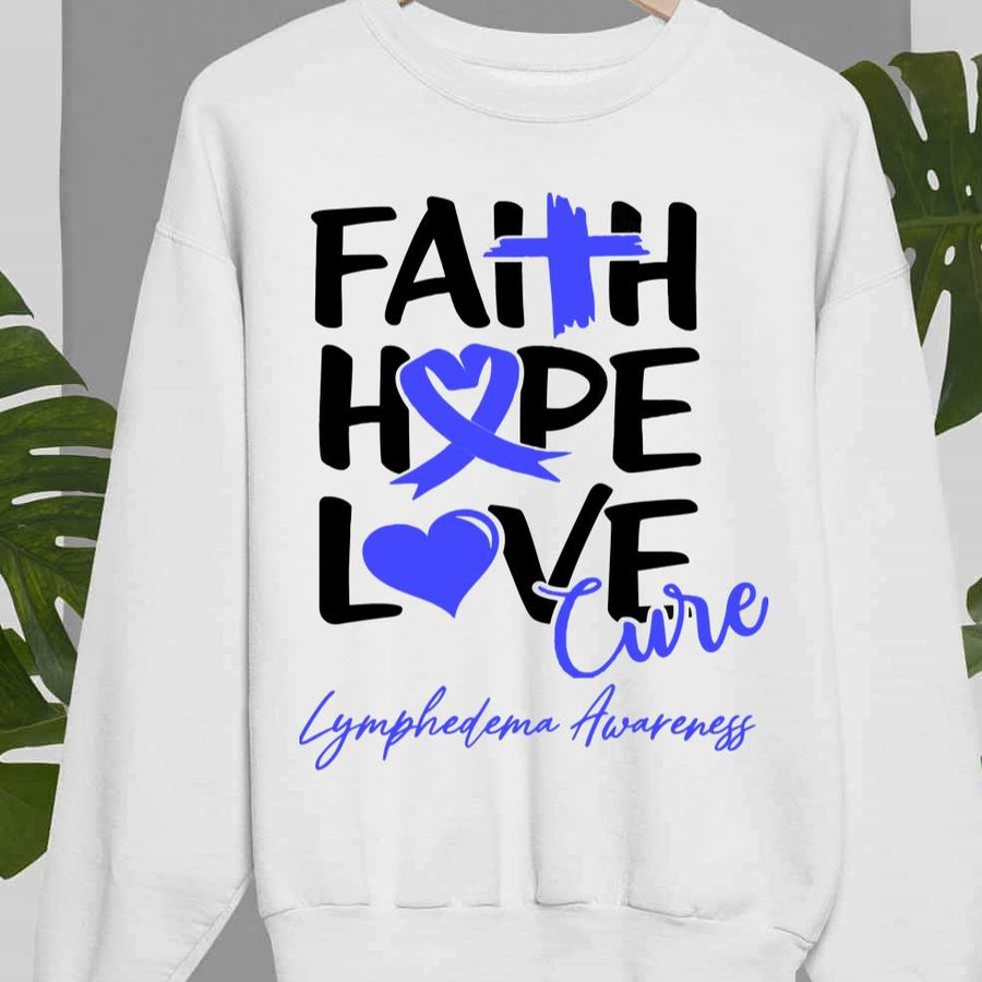 Faith Hope Love Cure Lymphedema Awareness Shirt