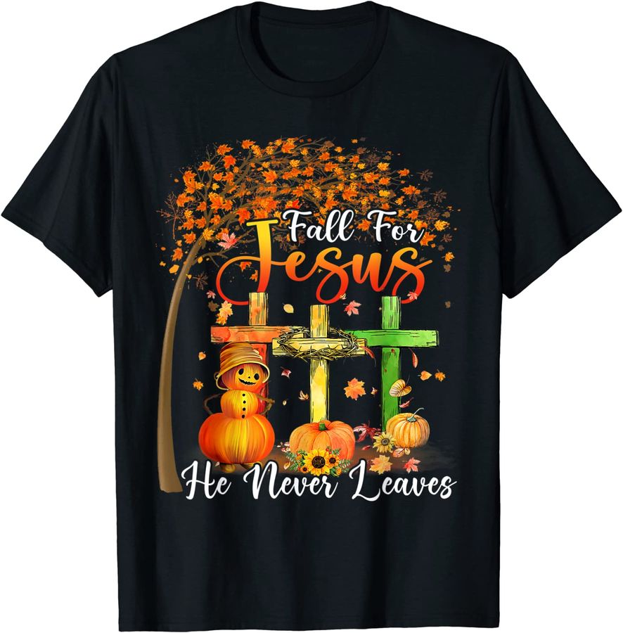 Fall For Jesus He Never Leaves Christian Faith Jesus Lover_1