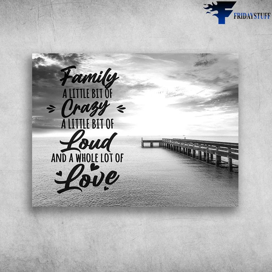 Family Canvas – Family A Little Bit Of Crazy, A Little Bit Of Loud, And A Whole Lot Of Love