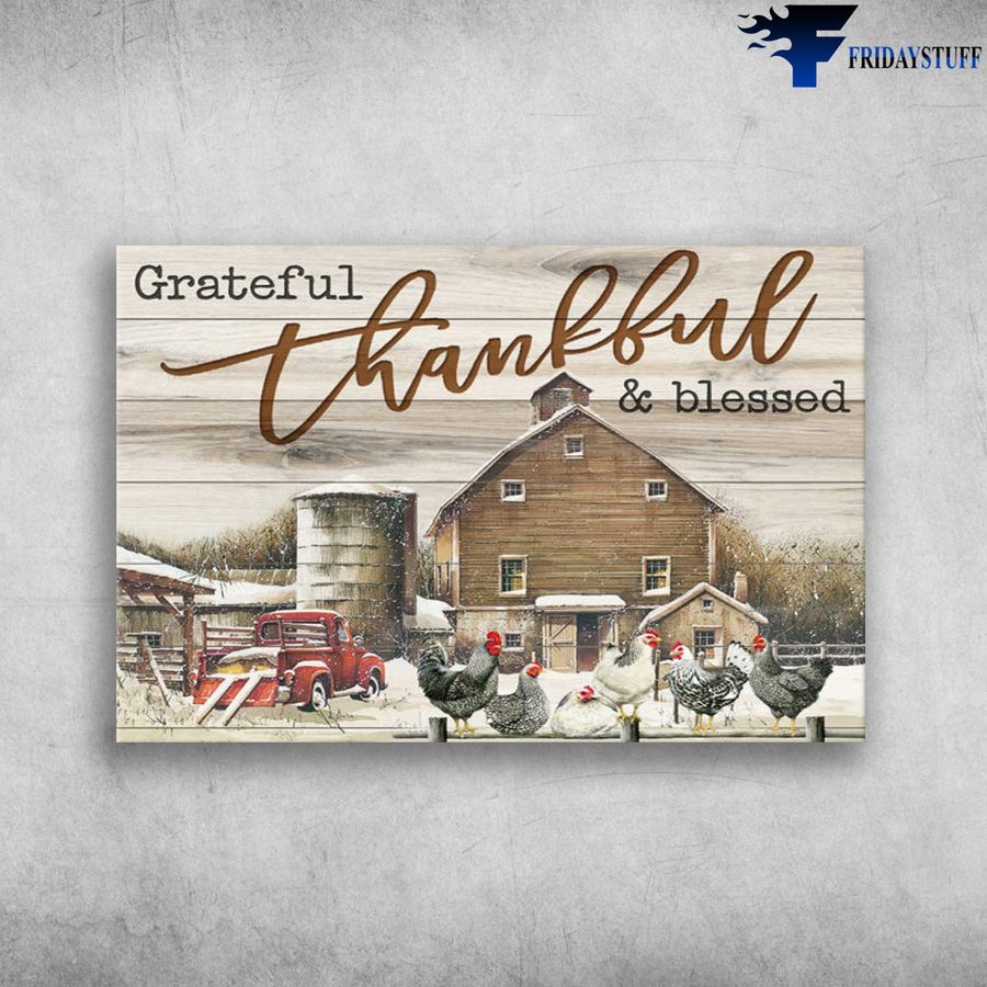Farmhouse Winter and Grateful, Thankful, And Blessed, Chicken, Farm Truck Poster