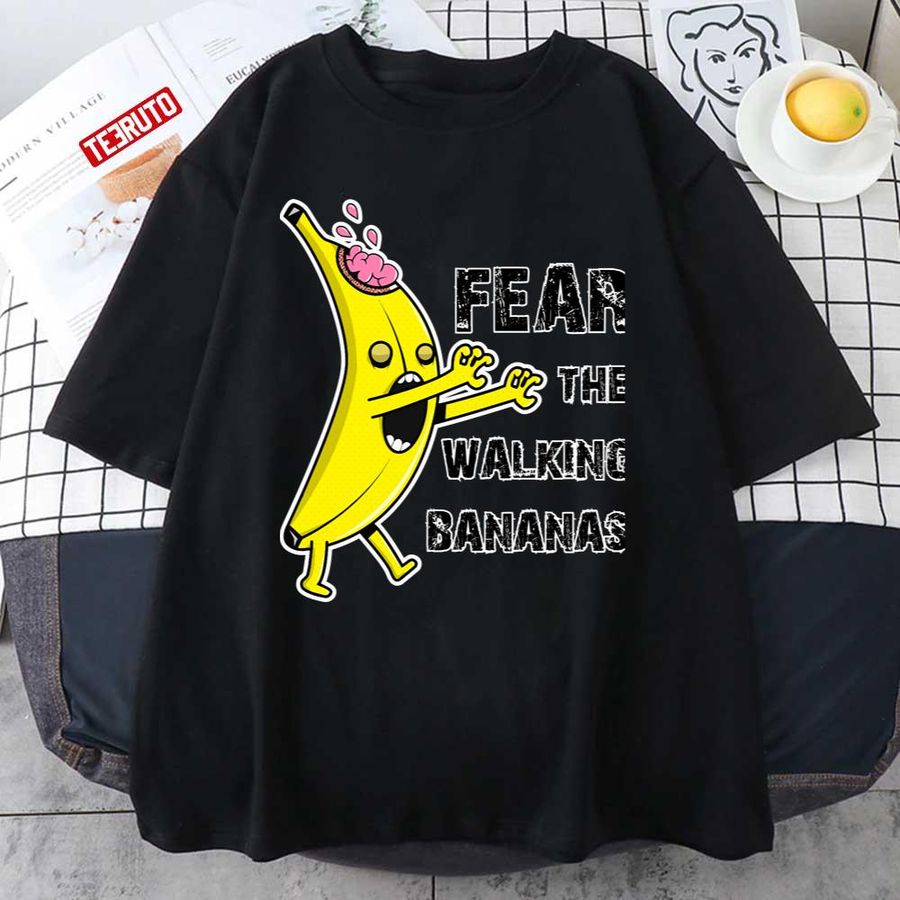 Fear The Walking Bananas Unisex T-Shirt