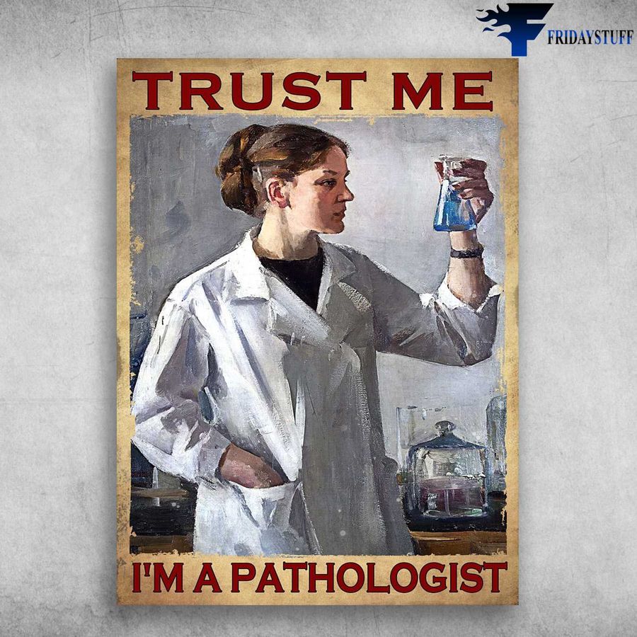 Female Pathologist and Trust Me, I'm A Pathologist Poster