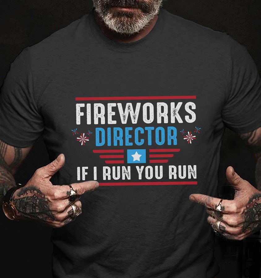 Fireworks director if i run you run