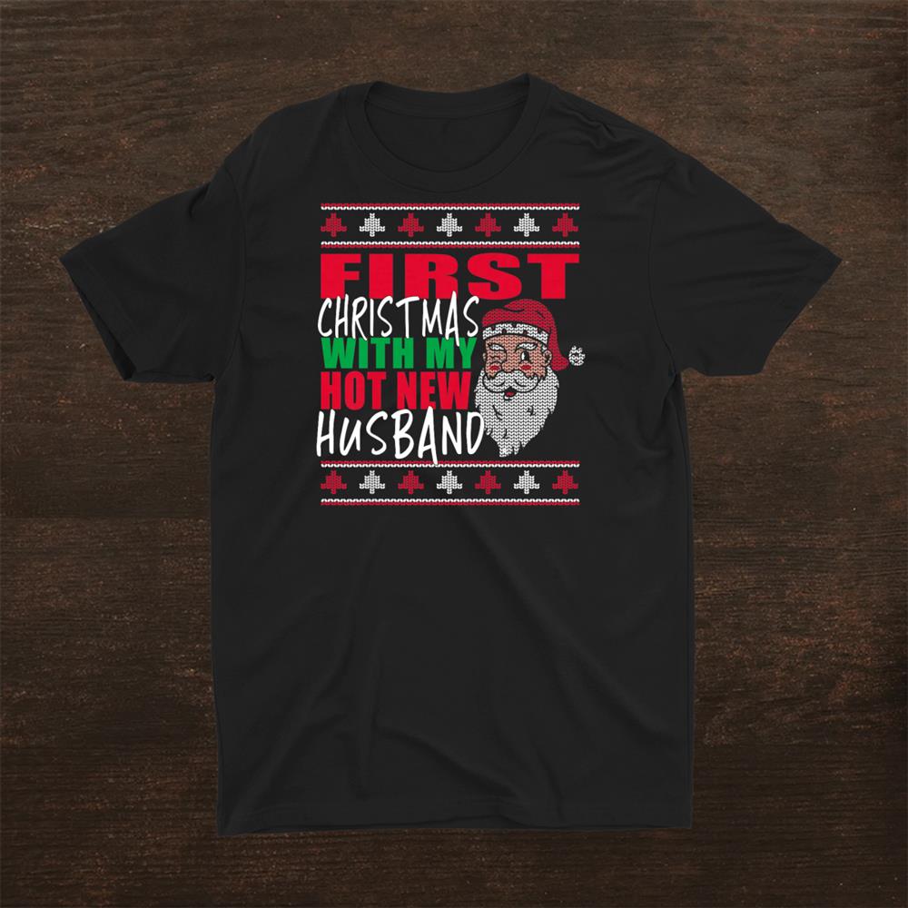 First Christmas With My Hot New Husband Funny Shirt