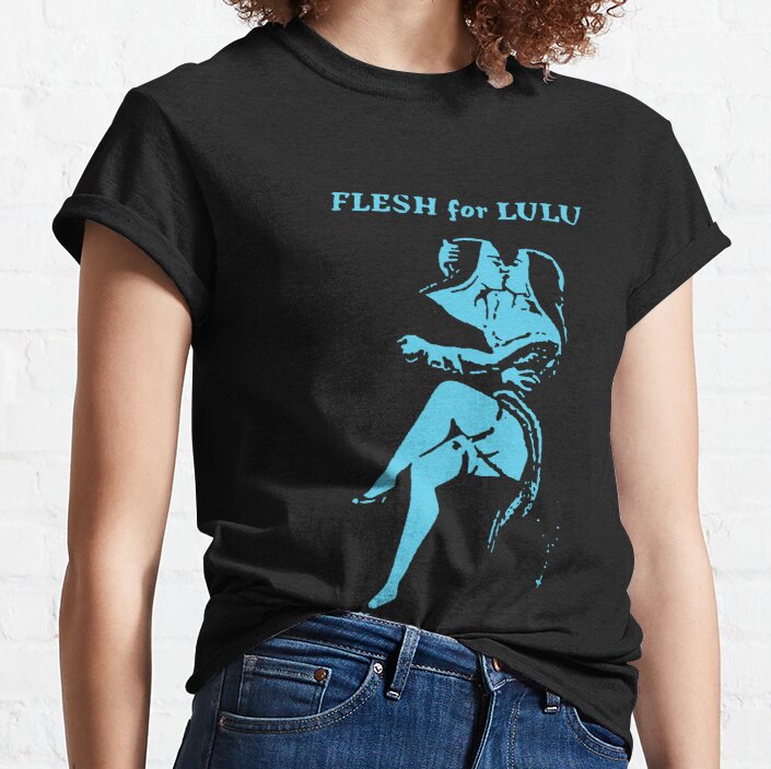 Flesh For Lulu Classic T-Shirt