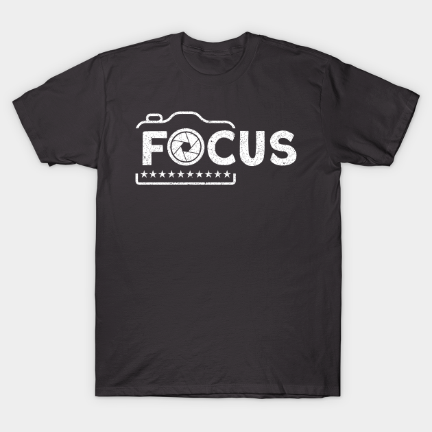 Focus Camera Lover Photographer T-shirt, Hoodie, SweatShirt, Long Sleeve