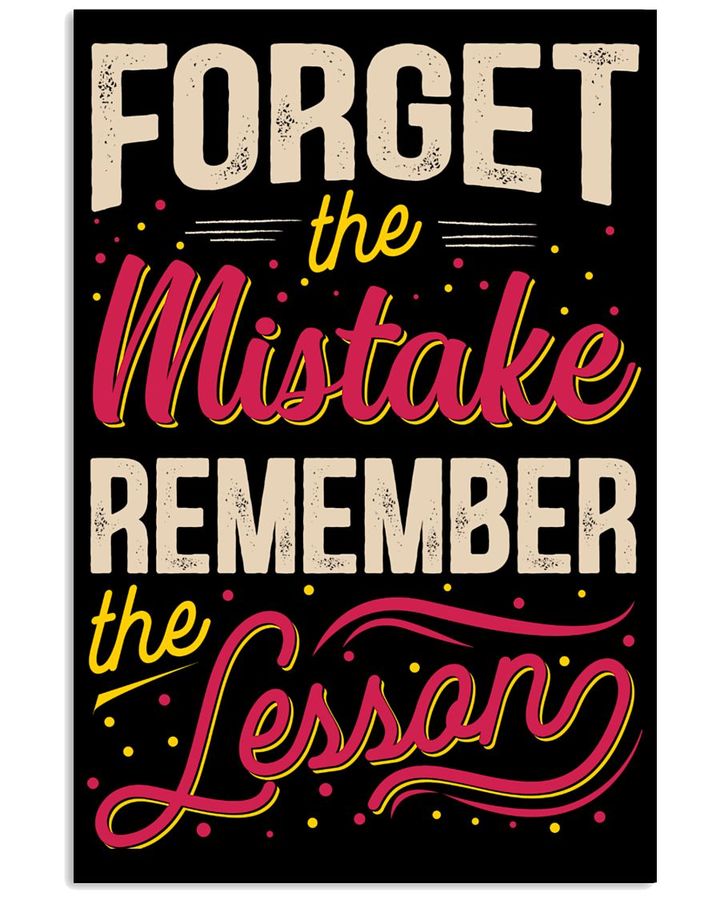 Forget The Mistake Poster Poster