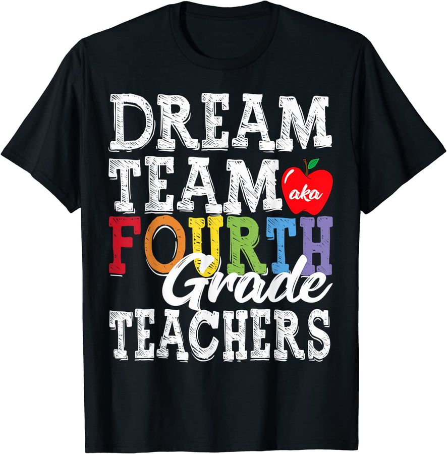 Fourth Grade Teachers Tee Dream Team Aka 4th Grade Teachers