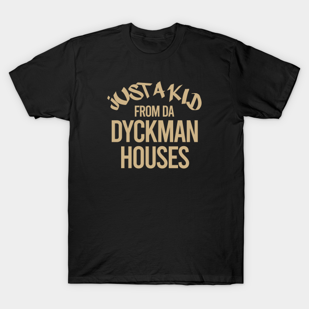 FROM THE DYCKMAN HOUSES T-shirt, Hoodie, SweatShirt, Long Sleeve