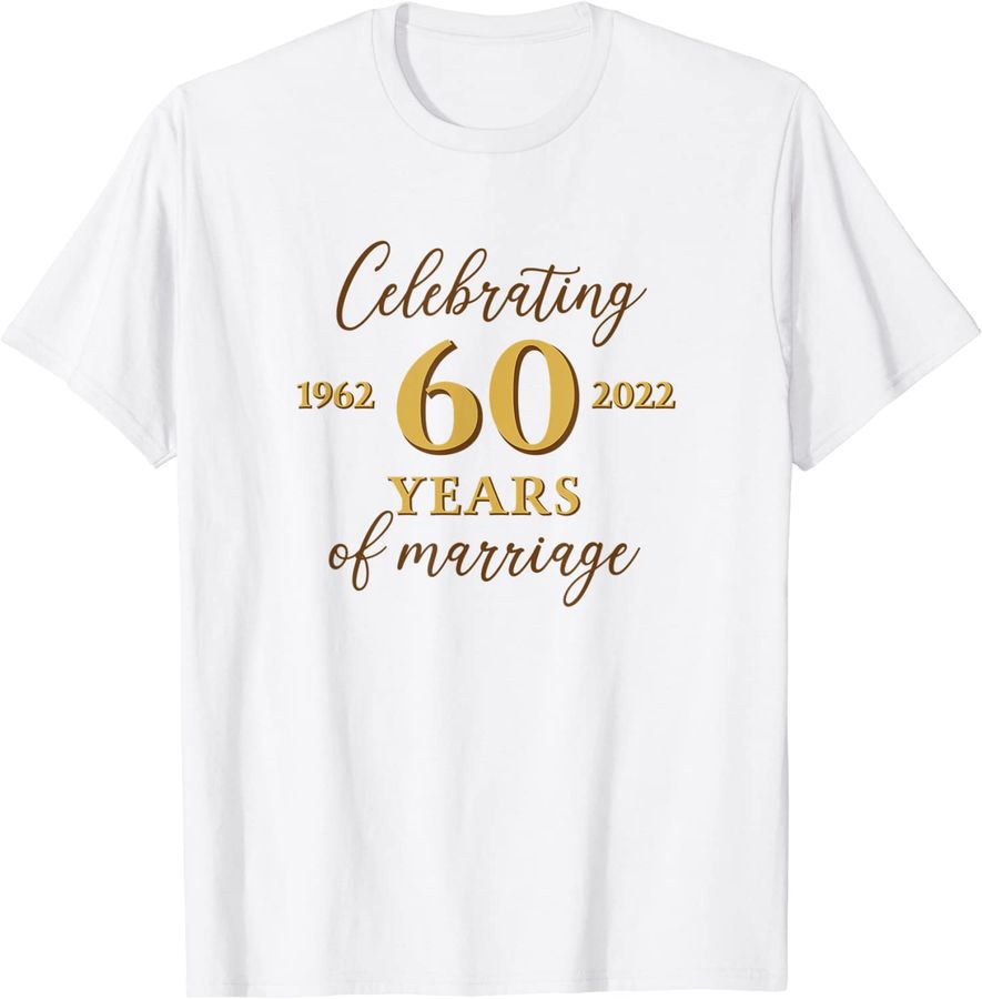 Funny 60 Years Of Marriage 1962 60th Wedding Anniversary T-Shirt, Hawaiian  Shirts, Clothing & Wall Art Decor - Thekingshirt