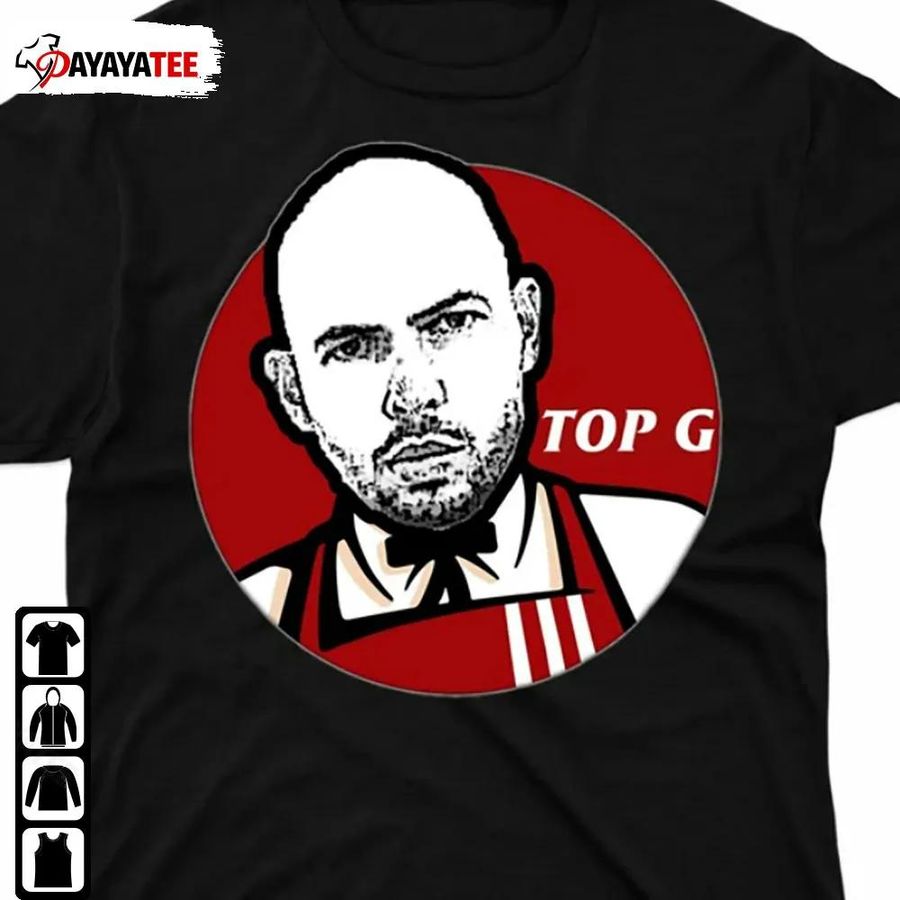 Funny Andrew Tate Top G Shirt  Unisex Merch Gift For Friends