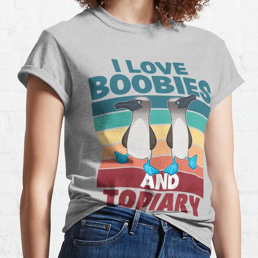 Funny Booby Bird Gift I Love Boobies and Topiary Classic T-Shirt