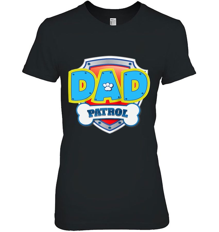 Funny Dad Shirt Patrol Dog Gift Birthday Party
