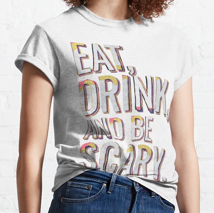 Funny Eat, Drink, and be Scary Vintage Cool Classic T-Shirt