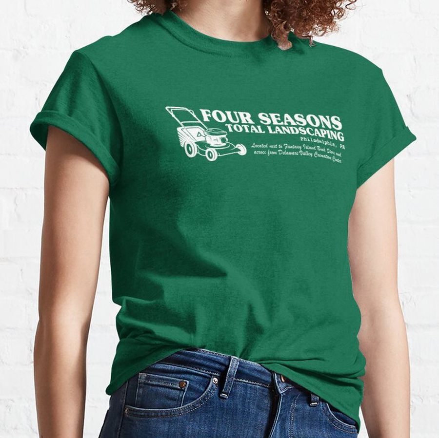 Funny Four Seasons Landscaping Philadelphia Classic T-Shirt