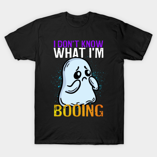 Funny Ghost I Don't Know What I'm Booing Halloween T-shirt, Hoodie, SweatShirt, Long Sleeve