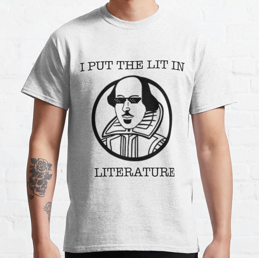 Funny Literature I Put the Lit in Literature Writer Shirt Classic T-Shirt