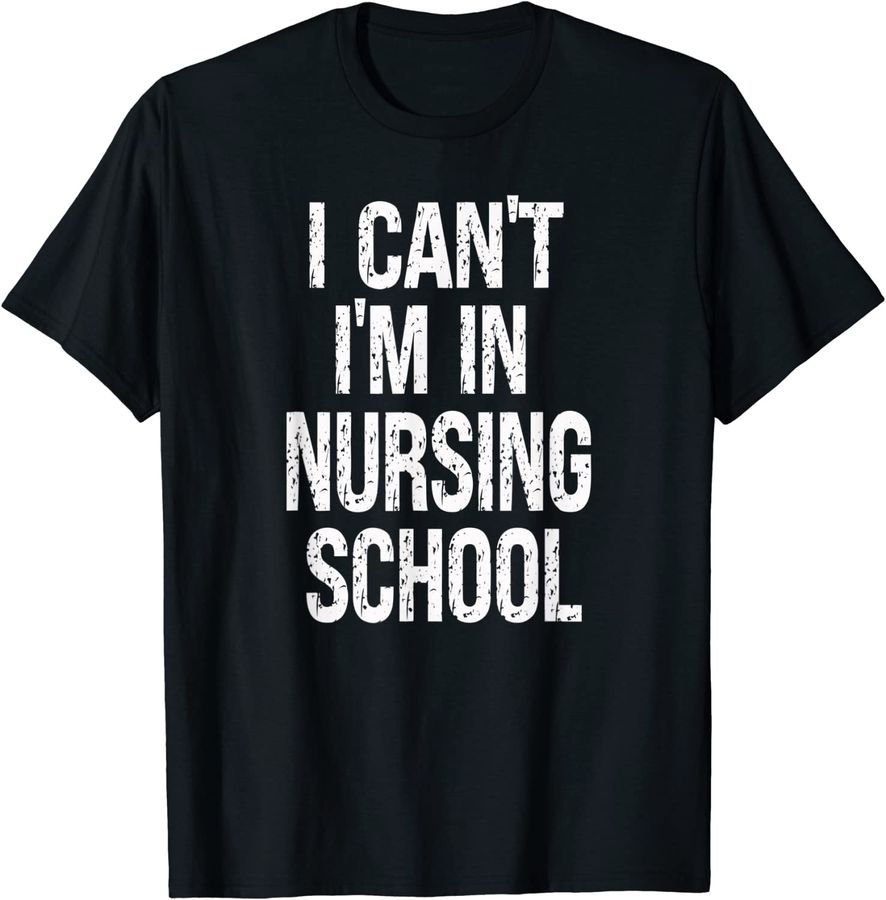 Funny Nurse, I can't I'm in Nursing School, Nursing School