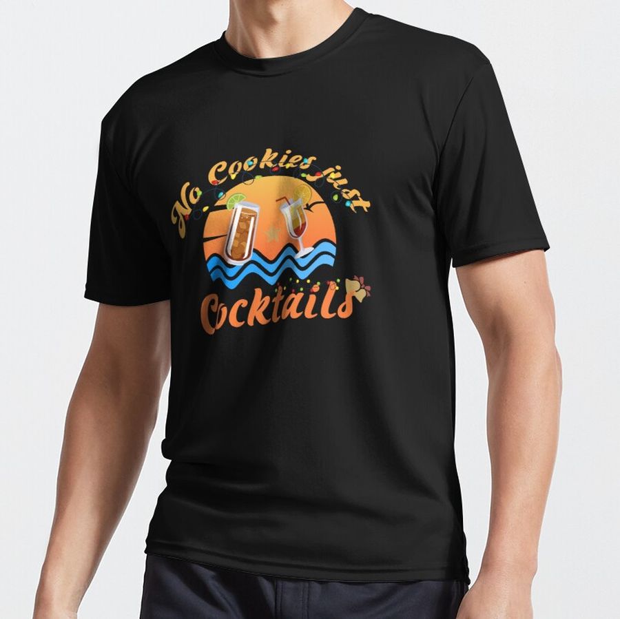 Funny sunset No Cookies Just Cocktails, christmas in july Active T-Shirt