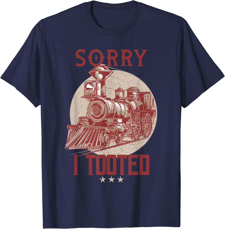 Funny Train Lovers Sorry I Tooted Vintage Design