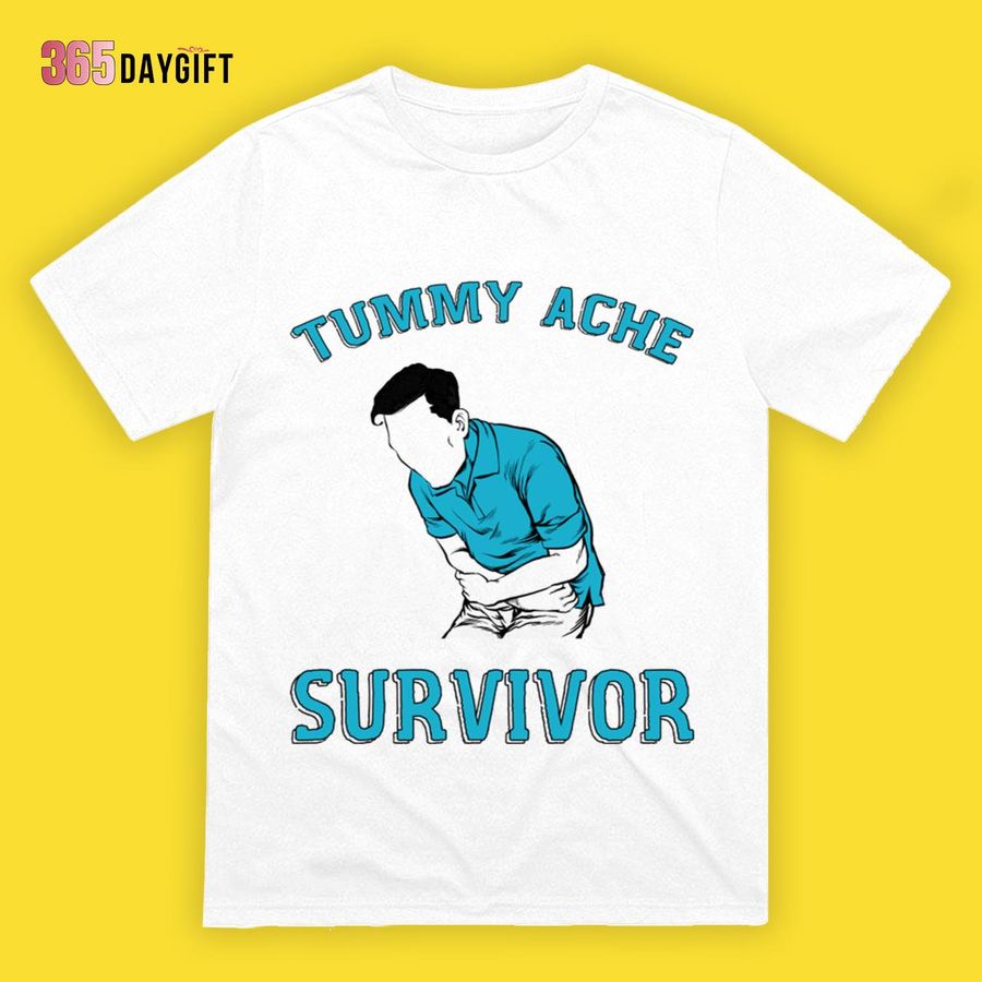 Funny Tummy Ache Survivor T-Shirt