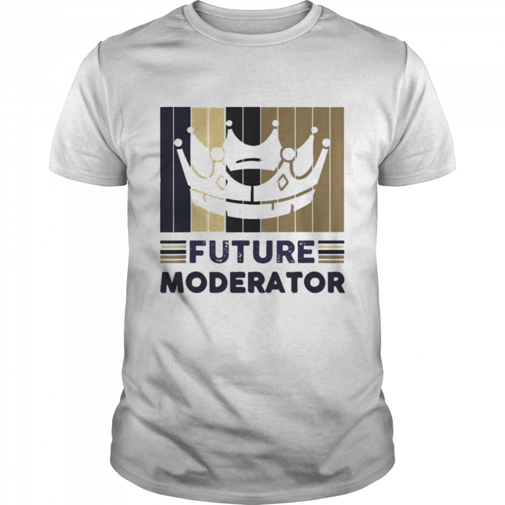 Future Moderator Shirt