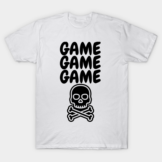 Game!!! T-shirt, Hoodie, SweatShirt, Long Sleeve