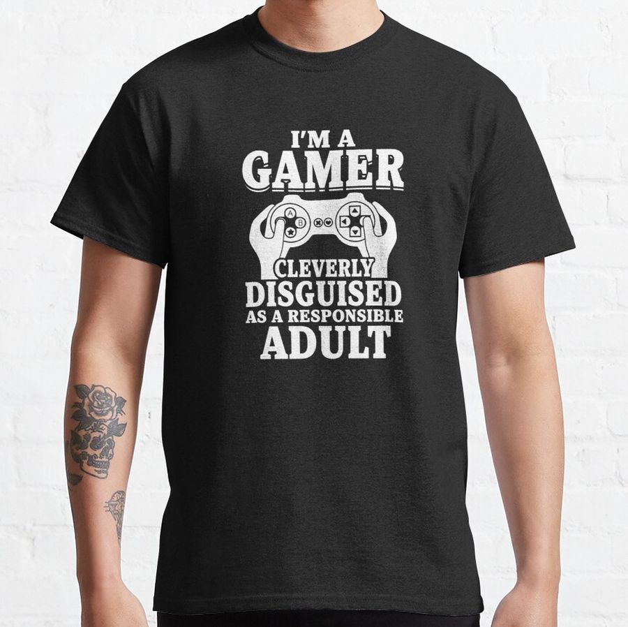 Gamer Cleverly Disguised As A Responsible Adult Classic T-Shirt