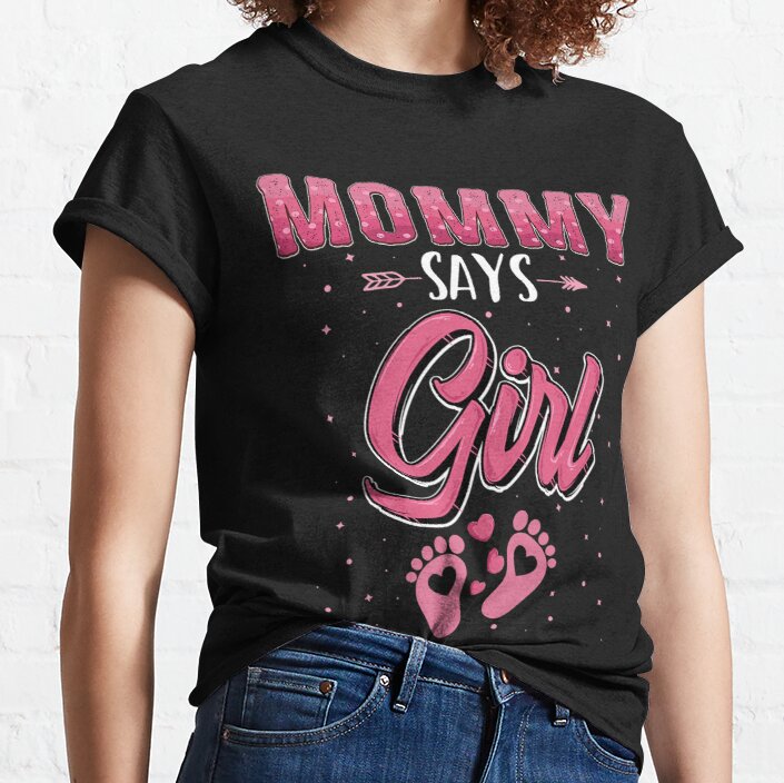 Gender reveal Mommy says Girl baby matching family set Classic T-Shirt