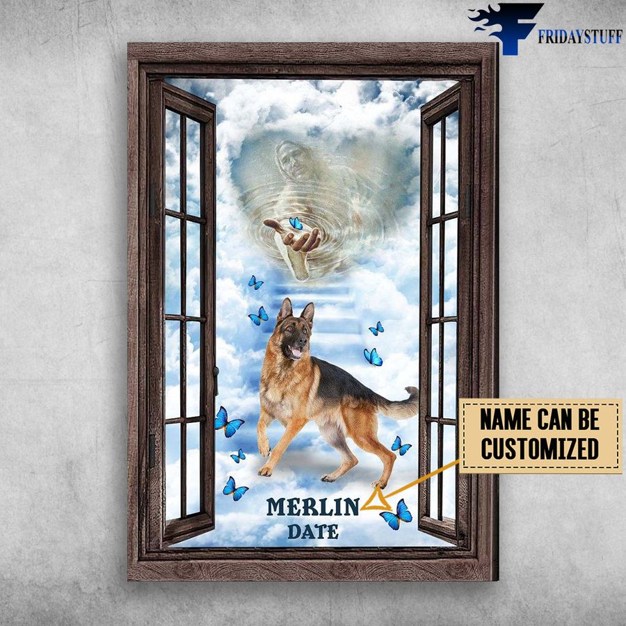 German Shepherd Heaven, German Shepherd Window, God Dog Butterfly Customized Personalized NAME Poster