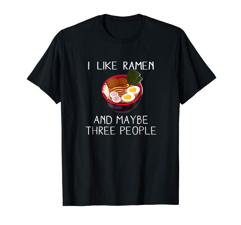 Get I Like Ramen Tshirt Kawaii Japanese Noodle Food Anime Gift