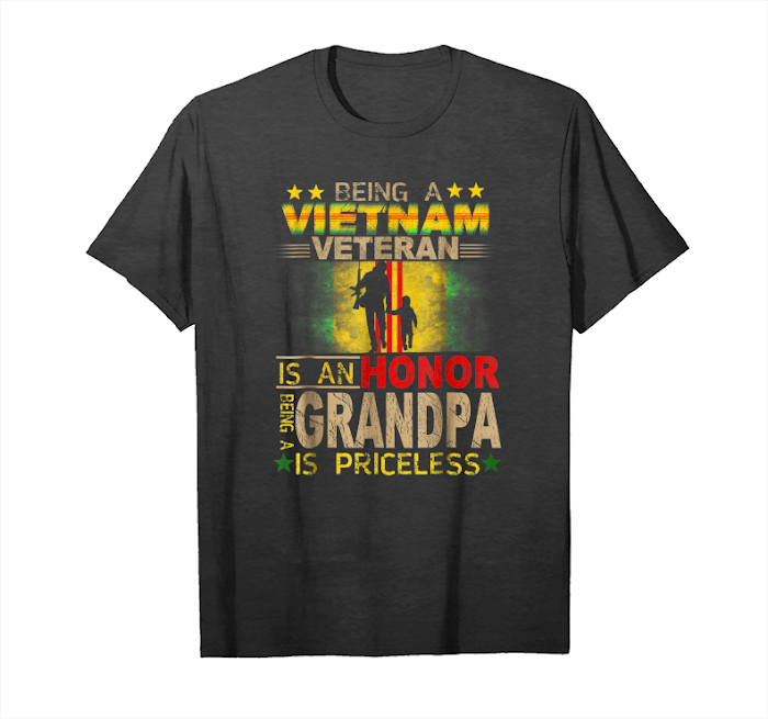 Get Now Being Vietnam Veteran Is An Honor Grandpa Is Priceless Tee Unisex T-Shirt