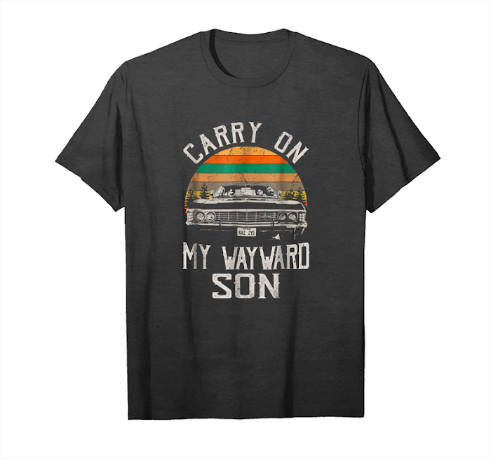 Get Now Carry On My Wayward Son Shirt Vintage Tee Shirt Gift Waywa Unisex T-Shirt