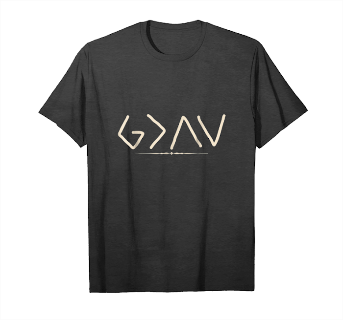 Get Now God Is Greater Than The Highs And Lows T Shirt Unisex T-Shirt