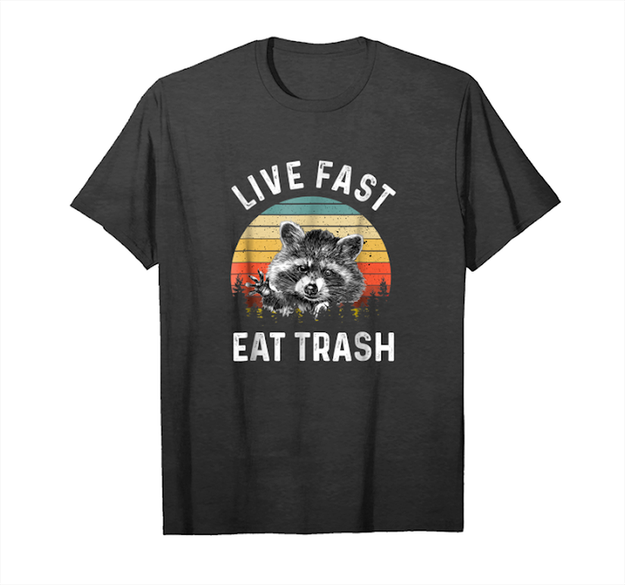 Get Now Live Fast Eat Trash Racoon Animal Retro Vintage Tshirt Unisex T-Shirt.png