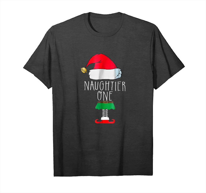 Get Now Naughtier One Funny Christmas Funny Christmas Matching Unisex T-Shirt