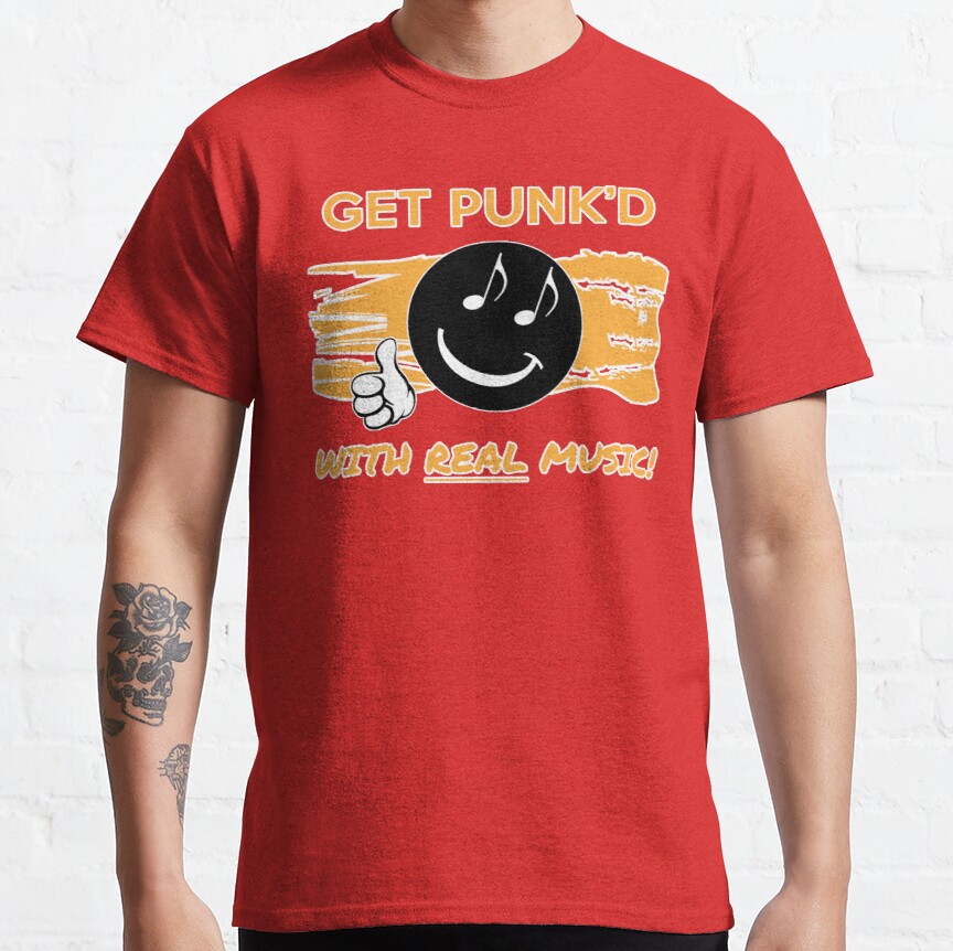 GET PUNK'D WITH REAL MUSIC! T-SHIRT Classic T-Shirt