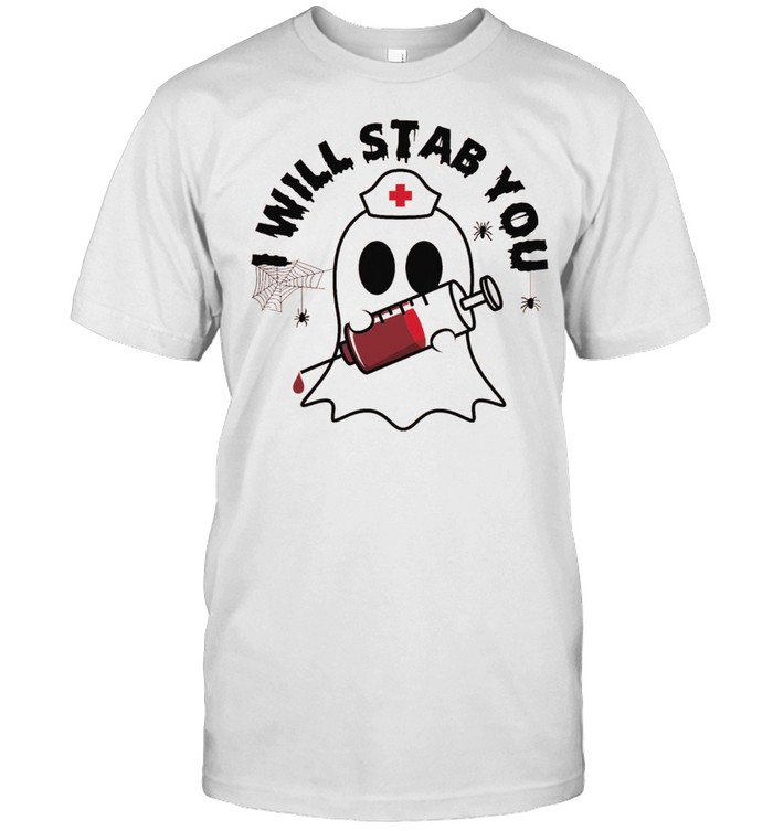 Ghost Nurse I Will Stab You Halloween Nurse Shirt, Tshirt, Hoodie, Sweatshirt, Long Sleeve, Youth, funny shirts, gift shirts, Graphic Tee