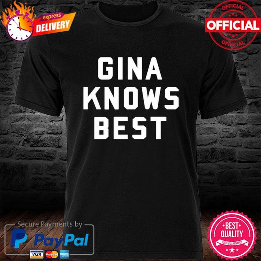 Gina Knows Best Shirt