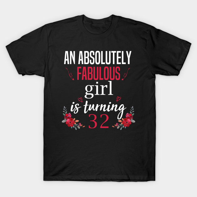 girl 32nd birthday, 32 years girl birthday gift T-shirt, Hoodie, SweatShirt, Long Sleeve
