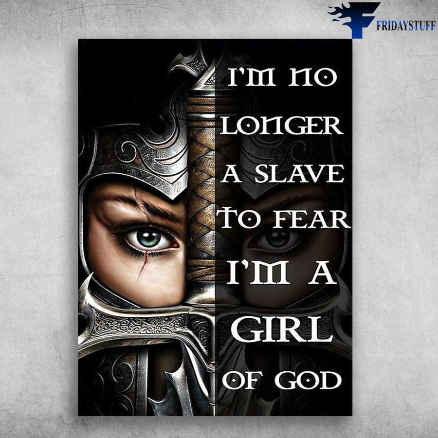 Girl Of God, Warrior Female and I'm No Longer A Slave To Fear, I'm A Girl Of God Poster