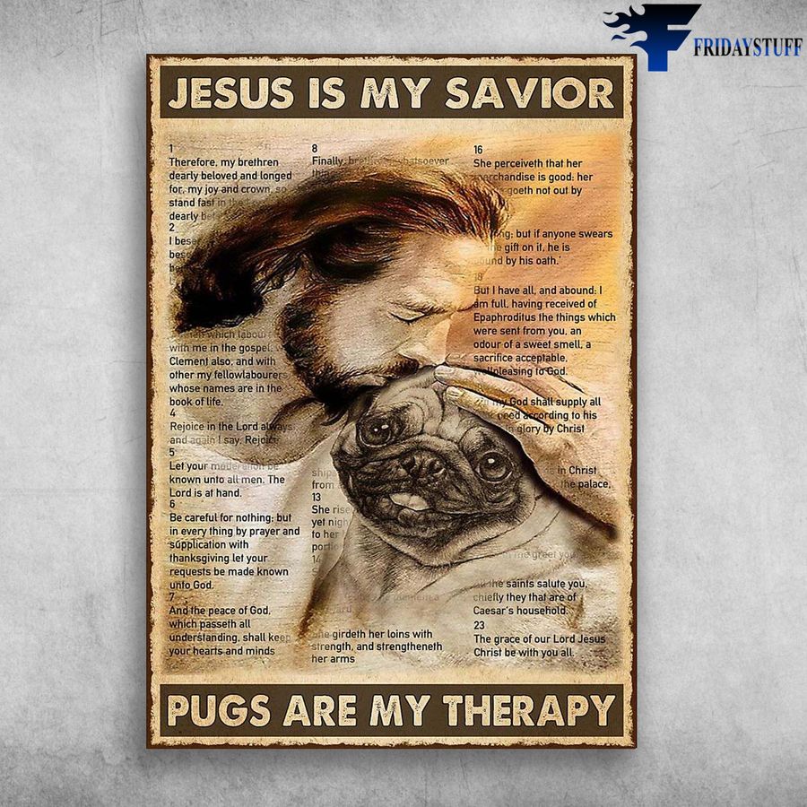 God And Pug and Jesus Is My Savior, Pugs Are My Therapy, God Pugs Poster