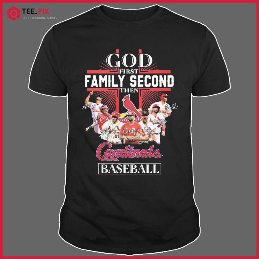 God First Family Second Then At Louis Cardinals Baseball Signatures Shirt