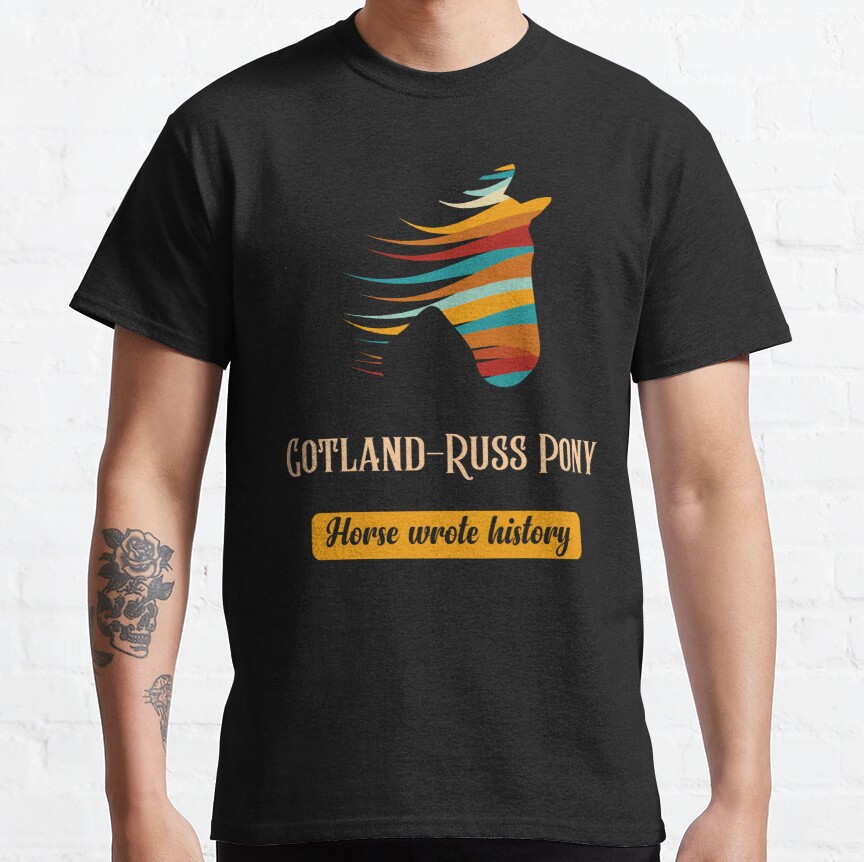 Gotland-Russ Pony. Horses Lovers. Classic T-Shirt