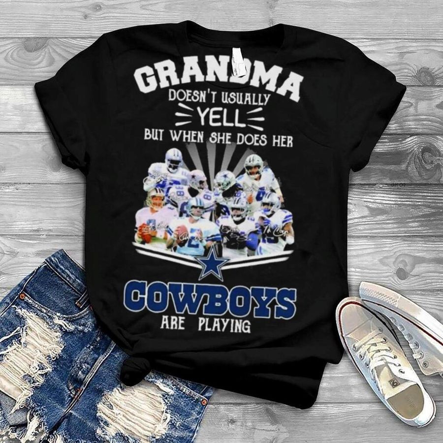 Grandma Doesn’t Usually But When She Does Her Cowboys Are Playing Signatures Shirt